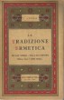 La tradizione ermetica nei suoi simboli nella sua dottrina nella sua arte regia