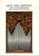 Arte nell'aretino seconda mostra di restauri dal 1975 al 1979 la tutela e il restauro degli organi storici organi restaurati dal XVI al XIX secolo