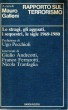Rapporto sul terrorismo le stragi gli agguati i sequestri le sigle 1969-1980