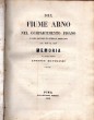 Del fiume Arno nel compartimento pisano e dei lavori in quello eseguiti dal 1840 al 1847. Corredato di 6 tavole più volte ripiegate