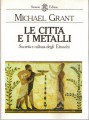 LA CITTA' E I METALLI. Società e cultura degli Etruschi