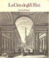 La città degli Uffizi. Firenze 23 giugno 1982 - 6 gennaio 1983