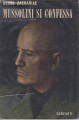 MUSSOLINI SI CONFESSA (rivelazioni del medico tedesco inviato da Hitler al duce)