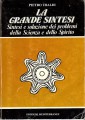 LA GRANDE SINTESI sintesi e soluzione dei problemi della scienza e dello spirito