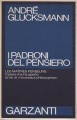 I PADRONI DEL PENSIERO les maitres penseurs l'opera che ha aperto la via ai nouveaux philosophes