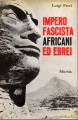 IMPERO FASCISTA AFRICANI ED EBREI
