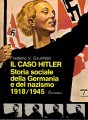 IL CASO HITLER  Storia sociale della Germania e del nazismo 1918 1945