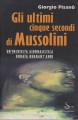Gli ultimi cinque secondi di Mussolini