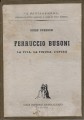 FERRUCCIO BUSONI  LA VITA LA FIGURA L'OPERA