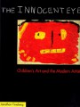 The innocent eye Children's art and the modern artist