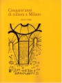 Cinquant'anni di cultura a Milano 1936 /1986