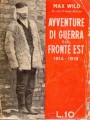 Avventure di guerra sul fronte est 1914 - 1918