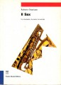 IL SAX - LO STRUMENTO. LA STORIA. LE TECNICHE