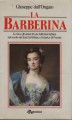 La Barberina la vita e gli amori di una ballerina italiana nel secolo dei lumi fra Voltaire e Federico di Prussia