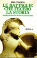 Le battaglie che fecero la storia