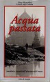Acqua passata aneddoti e ricordi dell'alluvione di Firenze