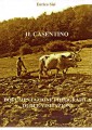 Il Casentino documentazione fotografica di due visitazioni