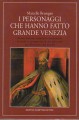 I personaggi che hanno fatto grande Venezia