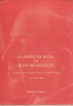 La difficile musa di Aldo Palazzeschi indagini,accertamenti testuali ,carte inedite