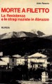 Morte a filetto la resistenza e le stragi naziste in Abruzzo