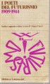 I poeti del futurismo 1904-1944