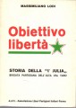 Obbiettivo libertà storia della I Julia brigato partigiana dell'alta val Taro