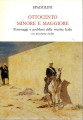 Ottocento minore e maggiore personaggi e problemi della vecchia Italia con documenti inediti e con 400 illustrazioni fuori testo
