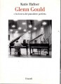 Glenn Gould e la ricerca del pianoforte perfetto