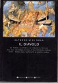 Il diavolo le forme ,la storia,levicende di satana e la sua universale e malefica presenza presso tuttii i popoli dall'antichità ai nostri giorni