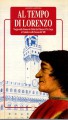 Al tempo di Lorenzo viaggio nella Firenze dei Medici dal Palazzo di Via Larga al contado e nella Toscana del 400