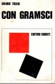 Con Gramsci ricordi di uno della vecchia guardi
