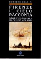 Firenze il cielo racconta storia di uomini macchine volanti