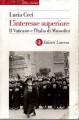 L'interesse superiore il Vaticano e l'Italia di Mussolini