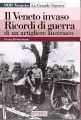 Il Veneto invaso ricordi di guerra di un artigliere austriaco