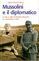 Mussolini e il diplomatico. La vita e i diari di Stefano Mazzolini un monarchico a Salò