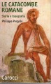 Le catacombe romane storia e topografia