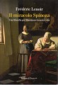 Il miracolo Spinoza una filosofia per illuminare la nostra vita