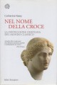 Nel nome della croce la distruzione cristiana del mondo classico