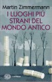 I luoghi più strani del mondo antico
