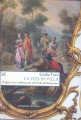 La vita in villa svaghhi lussi e raffinatezze nell'Italia del settecento