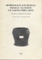 Archeologia in alto mugello Val di Sieve e il caso di S.Piero a Sieva