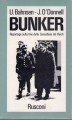 Bunker reportage sulla fine della cancelleria del Reich