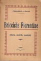 Bricciche fiorentine storie storielle aneddoti