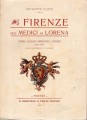 Firenze dai Medici ai Lorena storia cronaca aneddotica costumi 1670-1737 con 136 illustrazioni e 12 fac simili