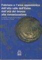 Fabriano e l'area appenninica dell'alta valle dell'Esino dall'età del bronzo alla romanizzazione.L'identità culturale di un territorio fra Adriatico e Tirreno