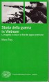 Storia della guerra in Vietnam la tragedia in Asia e la fine del sogno americano