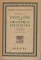 Fondazione della metafisica dei costumi  traduzione di Vidari