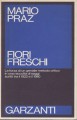 Fiori freschi la forza di un geniale metodo critico in una raccolta di saggi scritti tra il 1922 e il 1980