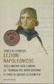 Lezioni Napoleoniche sulla natura degli uomini le tecniche del buon governo e l'arte di gestire le sconfitte