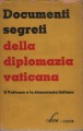 DOCUMENTI SEGRETI DELLA DIPLOMAZIA VATICANA. Il Vaticano e la democrazia italiana.